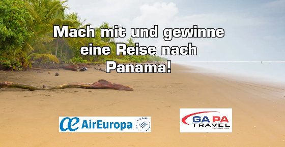Gewinne eine Reise nach Panama mit Air Europa & GAPA Travel  